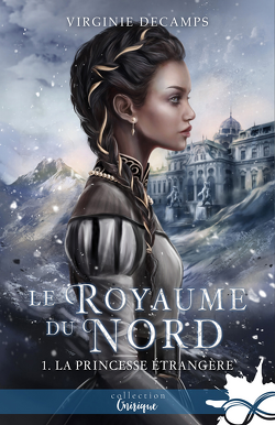 Couverture de Le Royaume du nord, Tome 1 : La Princesse étrangère