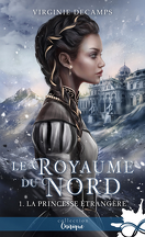Le Royaume du nord, Tome 1 : La Princesse étrangère