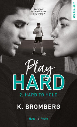 Couverture du livre : Play Hard, Tome 2 : Hard to Hold