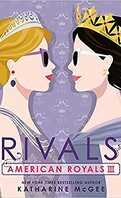 American Royals, Tome 3 : Rivales