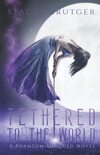 Phantom Touched, Tome 1 : Tethered To The World