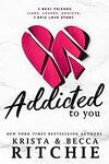 couverture Addictions, Tome 1 : Addicted to You