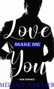 Make me love you // Le choix de l'amour