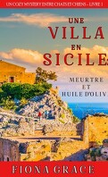 Une Villa en Sicile : Meurtre et Huile d’Olive (tome 1)