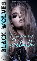 Black Wolves, Tome 1 : Je ne suis pas Juliette