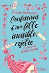 couverture Confessions, Tome 1 : Confession d'une fille invisible, rejetée et (un peu) drama-queen 