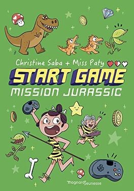 START GAME (Tome1 et 3) de Christine Saba et Miss Patty - SAGA Start_game_tome_2_mission_jurassic-4953507-264-432