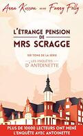 Les enquêtes d'Antoinette, Tome 1 : L'étrange pension de Mrs Scragge