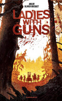 Ladies With Guns, Tome 1