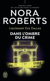 Lieutenant Eve Dallas, Tome 51 : Dans l'ombre du crime