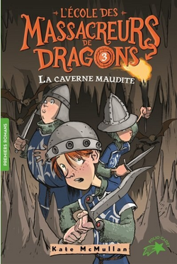 Couverture de L'École des massacreurs de dragons, Tome 3 : La Caverne maudite