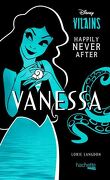 Happily Never After, Tome 1 : Vanessa