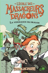 couverture L'École des massacreurs de dragons, Tome 2 : La Vengeance du dragon