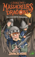 L'École des massacreurs de dragons, Tome 3 : La Caverne maudite