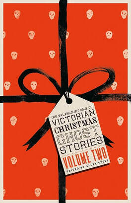 Couverture du livre : The Valancourt Book of ​Victorian Christmas Ghost Stories, Volume Two
