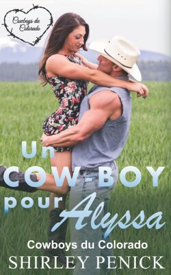 Couverture de Cowboys du Colorado, Tome 1 : Un cow-boy pour Alyssa