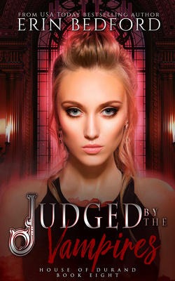 Couverture de House of Durand, Book 8 : Judged By the Vampires