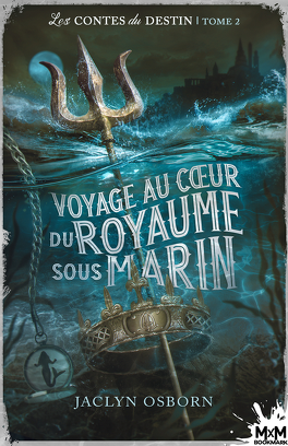 Couverture du livre Les Contes du destin, Tome 2 : Voyage au cœur du royaume sous marin