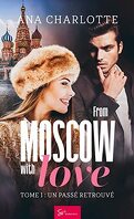 From Moscow with love, tome 1 : Un passé retrouvé
