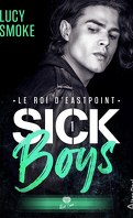 Sick Boys, Tome 1 : Le Roi d'Eastpoint