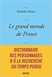Couverture de Le grand monde de Proust : Dictionnaire des personnages de la Recherche du temps perdu