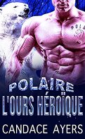 Polaire, Tome 2 : L'Ours héroïque