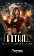 Forthill, Tome 4 : Femmes de pouvoirs