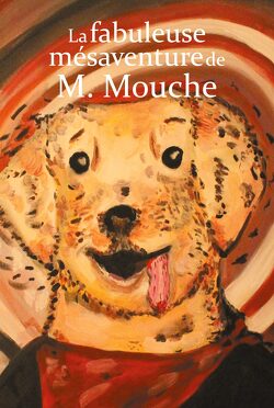 Couverture de La Fabuleuse Mésaventure de M. Mouche