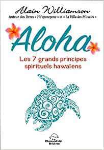 Couverture de Aloha - Les 7 grands principes spirituels hawaïens