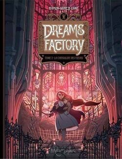 Couverture de Dreams factory, Tome 2 : La Chrysalide des coeurs