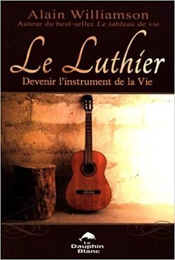 Couverture de Le Luthier - Devenir l'instrument de la Vie