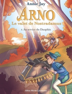 Couverture de Arno, le valet de Nostradamus, Tome 8 : Au service du Dauphin