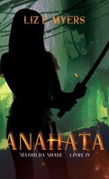 Mathilda Shade, Tome 4 : Anahata
