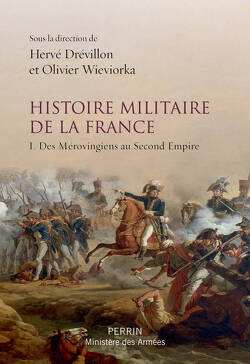 Couverture de Histoire militaire de la France, Tome 1 : Des Mérovingiens au Second Empire
