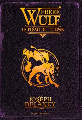 Couverture du livre : Frère Wulf, Tome 2 : Le Fléau du Tulpan
