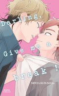 Darling, Give me a break !
