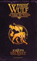 Frère Wulf, Tome 2 : Le Fléau du Tulpan