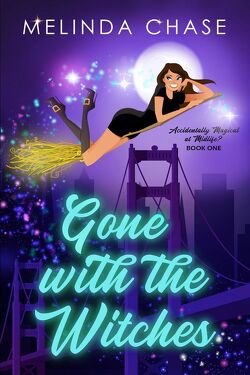 Couverture de Accidentally Magical at Midlife?, Tome 1 : Gone With The Witches