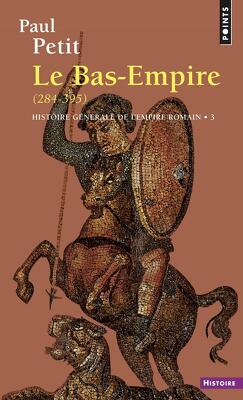 Couverture de Histoire générale de l'Empire romain. 3. Le Bas-Empire