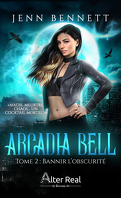 Arcadia Bell, Tome 2 : Bannir l'obscurité