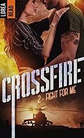 Crossfire, Tome 2 : Fight for me