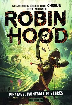 Couverture de Robin Hood, Tome 2 : Piratage, paintball et zèbres