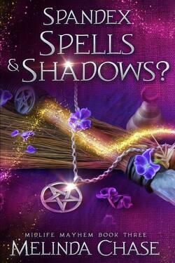 Couverture de Midlife Mayhem, Tome 3 : Spandex, Spells and... Shadows?