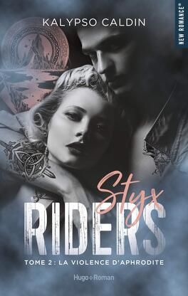 Couverture du livre : Styx Riders, Tome 2 : La Violence d'Aphrodite