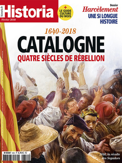 Couverture de Historia n° 854 février 2018 : 1640 - 2018, Catalogne, quatre siècle de rébellion