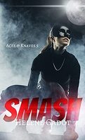 Aces and Knaves, Tome 5 : Smash
