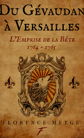 Du Gévaudan à Versailles : l'emprise de la bête