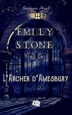 Couverture de Emily Stone, Tome 1 : Emily Stone et l'archer d'Amesbury