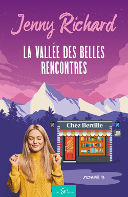 Couverture de La Vallée des belles rencontres, Tome 3 : Chez Bertille