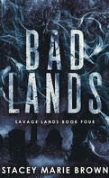 Savage Lands, Tome 4 : Bad Lands